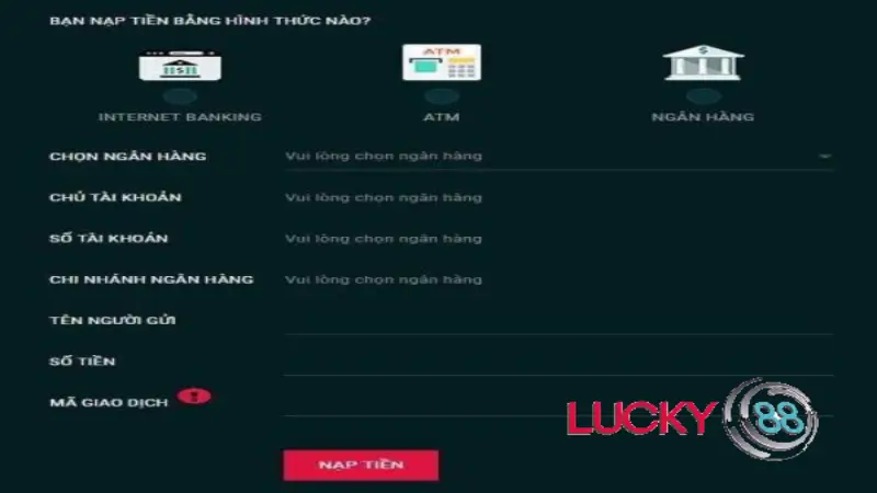 Lucky88 mang đến cách thức nạp tiền tiện lợi